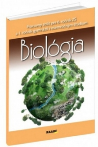 Kniha Biológia Pracovný zošit pre 6. ročník ZŠ a 1. ročník gymnázií Katarína Grellnethová
