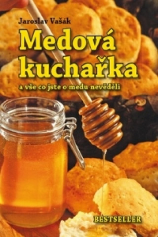 Książka Medová kuchařka Jaroslav Vašák