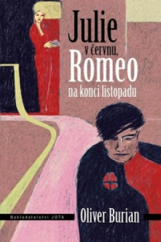 Könyv Julie v červnu, Romeo na konci listopadu Oliver Burian
