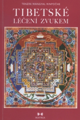 Könyv Tibetská léčení zvukem + CD Tenzin Wangyal Rinpočhe
