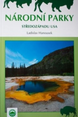 Knjiga Národní parky středozápadu USA Ladislav Hanousek