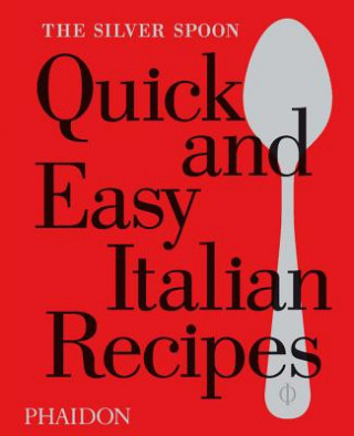 Carte The Silver Spoon Quick and Easy Italian Recipes Silver Spoon