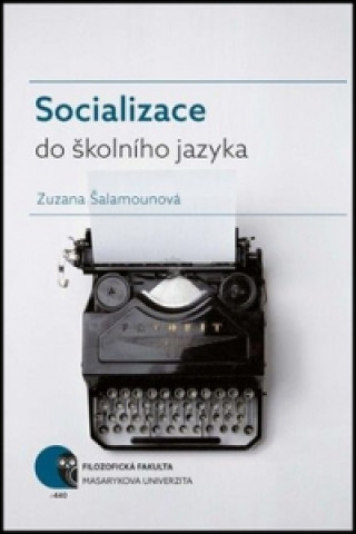 Kniha Socializace do školního jazyka Zuzana Šalamounová