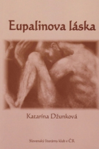 Книга Eupalinova láska Katarína Džunková
