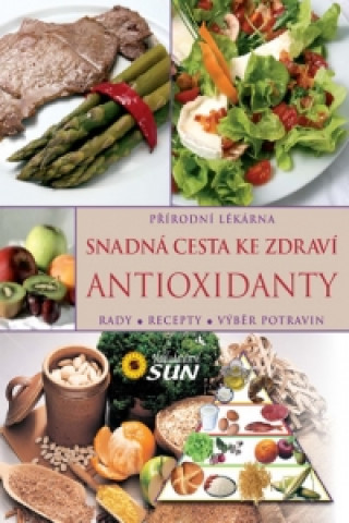 Book Snadná cesta ke zdraví Antioxidanty neuvedený autor
