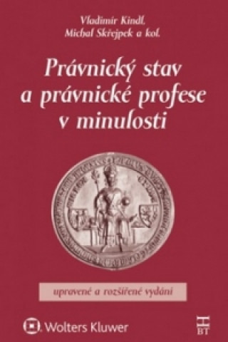 Kniha Právnický stav a právnické profese v minulosti Vladimír Kindl