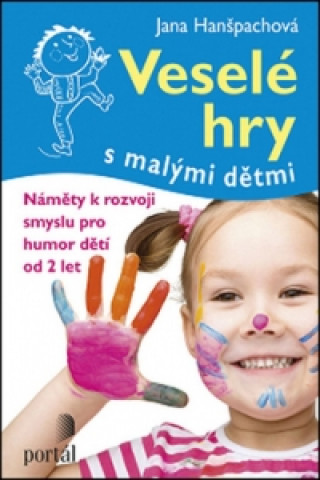 Kniha Veselé hry s malými dětmi Jana Hanšpachová