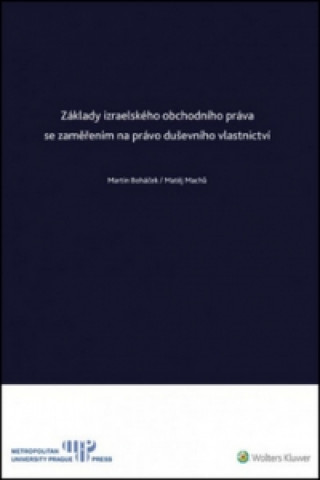 Kniha Základy izraelského obchodního práva se zaměřením na právo duševního vlastnictví Martin Boháček