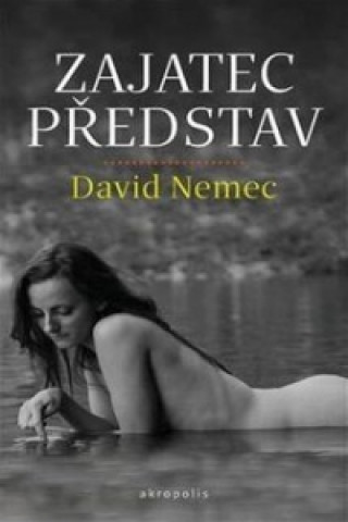 Książka Zajatec představ David Nemec