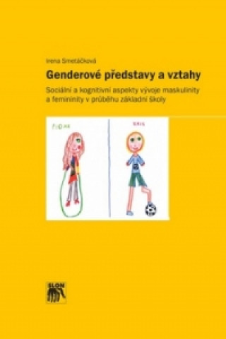 Книга Genderové představy a vztahy Irena Smetáčková