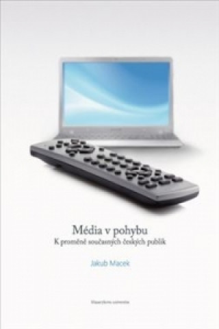 Knjiga Média v pohybu Jakub Macek
