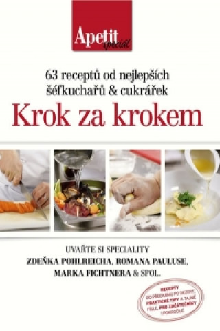 Книга 63 receptů od nejlepších šéfkuchařů a cukrářek Krok za krokem neuvedený autor