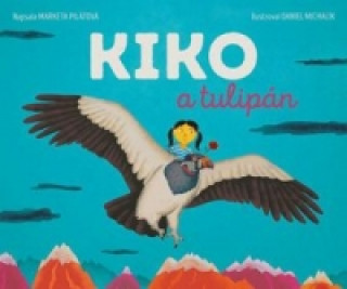 Книга Kiko a tulipán Markéta Pilátová