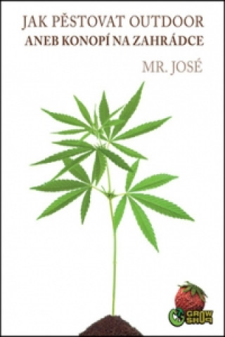 Carte Jak pěstovat OUTDOOR Mr. José