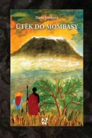 Könyv Útěk do Mombasy Dana Šimková