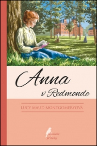 Kniha Anna v Redmonde Lucy Maud Montgomery