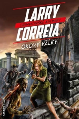 Knjiga Okovy války Larry Correia