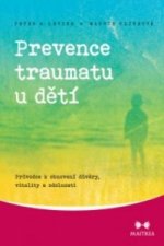 Kniha Prevence traumatu u dětí Peter A. Levine