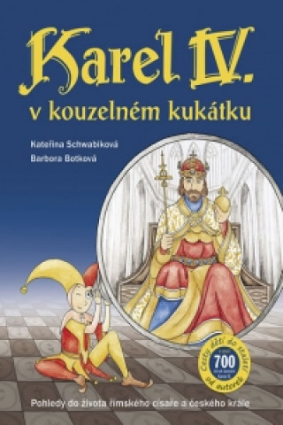 Kniha Karel IV. v kouzelném kukátku Kateřina Schwabiková