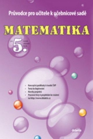 Book Matematika pro 5.ročník základní školy Průvodce pro učitele k učebnicové sadě J. Blažková