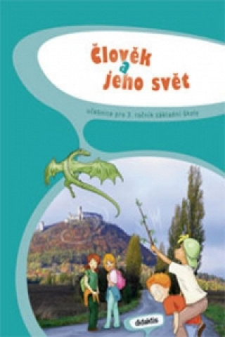 Kniha Člověk a jeho svět pro 3. ročník základní školy a kolektiv Frýzová I.