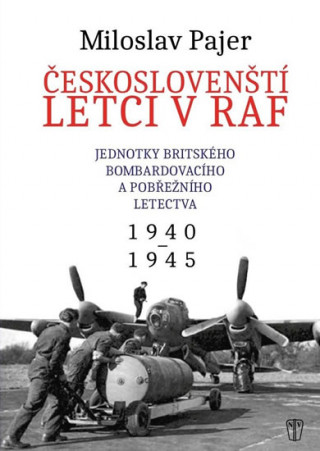 Książka Českoslovenští letci v RAF Miloslav Pajer