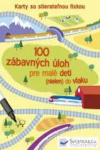 Tiskovina 100 zábavných úloh pre malé deti (nielen) do vlaku neuvedený autor