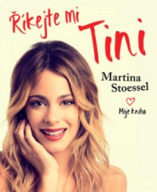 Kniha Říkejte mi Tini Martina Stoessel