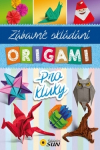 Carte Origami pro kluky neuvedený autor
