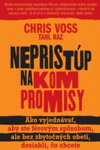 Książka Nepristúp na kompromisy Chris Voss