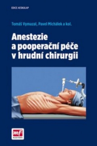 Könyv Anestezie a pooperační péče v hrudní chirurgii Tomáš Vymazal