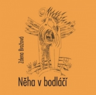 Kniha Něha v bodláčí Zdena Brožová