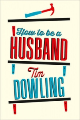 Carte How to Be a Husband Tim Dowling