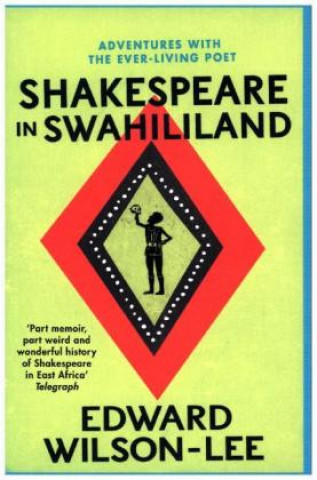 Kniha Shakespeare in Swahililand Edward Wilson-Lee