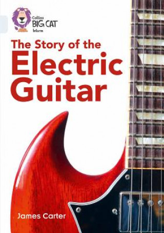 Книга Story of the Electric Guitar James Carter
