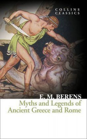Carte Myths and Legends of Ancient Greece and Rome Berens E. M.