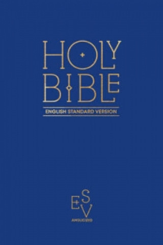 Carte Holy Bible: English Standard Version (ESV) Anglicised Pew Bible (Blue Colour) 