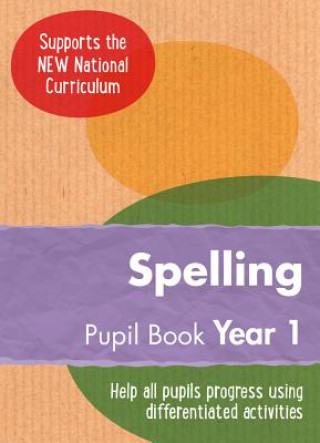 Knjiga Year 1 Spelling Pupil Book Keen Kite Books