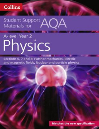 Carte AQA A Level Physics Year 2 Sections 6, 7 and 8 Dave Kelly