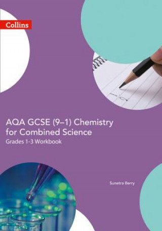 Carte AQA GCSE 9-1 Chemistry for Combined Science Foundation Support Workbook Sunetra Berry