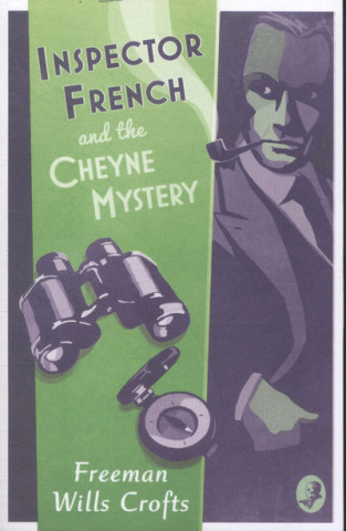 Kniha Inspector French and the Cheyne Mystery Freeman Wills Crofts