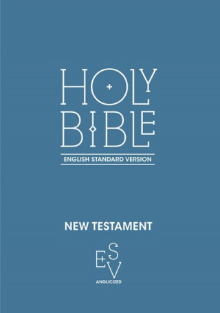 Kniha New Testament: English Standard Version (ESV) Anglicised Collins Anglicised ESV Bibles