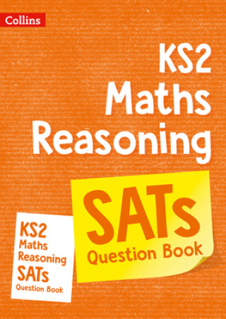 Könyv KS2 Maths Reasoning SATs Practice Question Book KS2 Collins