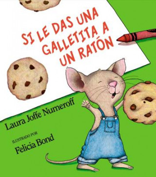 Könyv Si le das una galletita a un raton Laura Joffe Numeroff