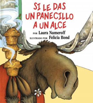 Книга Si le das un panecillo a un alce Laura Joffe Numeroff