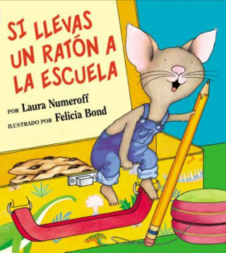 Kniha Si llevas un raton a la escuela Laura Numeroff