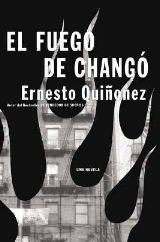 Könyv Fuego de Chango Ernesto Quinonez