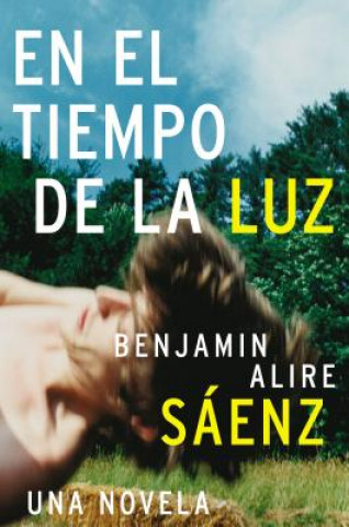 Kniha El Tiempo de la Luz Benjamin Alire Saenz