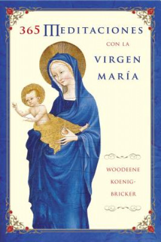 Книга 365 Meditaciones Con la Virgen Maria Woodeene Koenig-Bricker