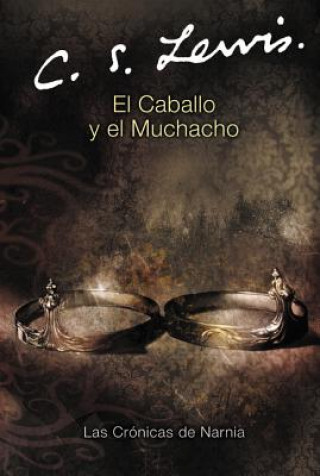 Kniha Caballo y Muchacho C S Lewis